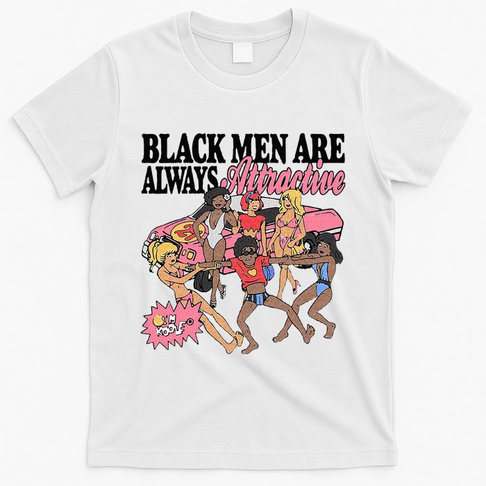 Black Men Are Always Attractive T-Shirt