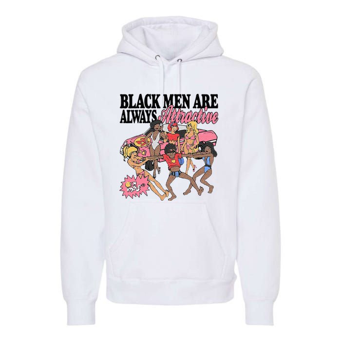 Black Men Are Always Attractive Premium Hoodie