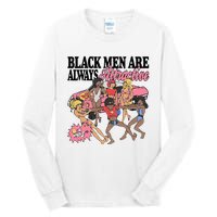 Black Men Are Always Attractive Tall Long Sleeve T-Shirt