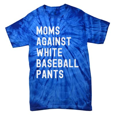 Baseball Mom Against White Baseball Pants Tie-Dye T-Shirt