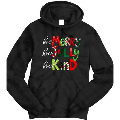 Be Merry Be Jolly Be Kind Christmas Teacher Student Xmas Pjs  Tie Dye Hoodie