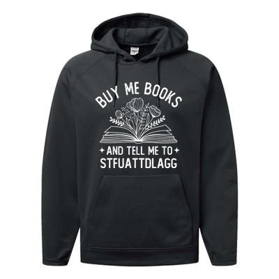 Buy Me Books And Tell Me To STFUATTDLAGG Spicy Book Lover Performance Fleece Hoodie