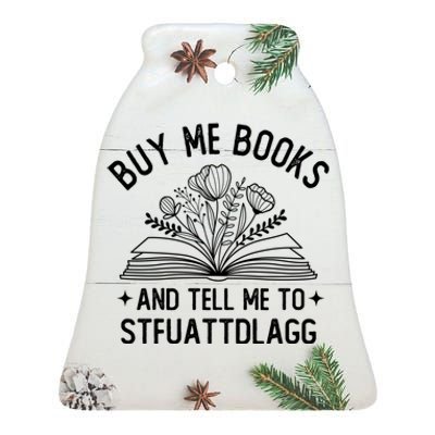 Buy Me Books And Tell Me To STFUATTDLAGG Spicy Book Lover Ceramic Bell Ornament