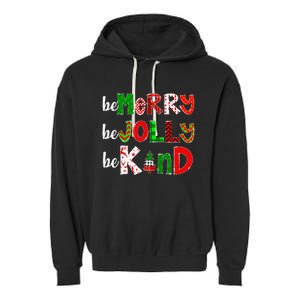 Be Merry Be Jolly Be Kind Merry Christmas Teacher Xmas Pjs Garment-Dyed Fleece Hoodie