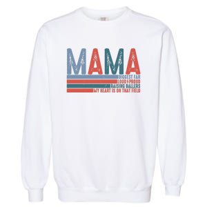 Baseball Mama Biggest Fan Loud Proud Garment-Dyed Sweatshirt