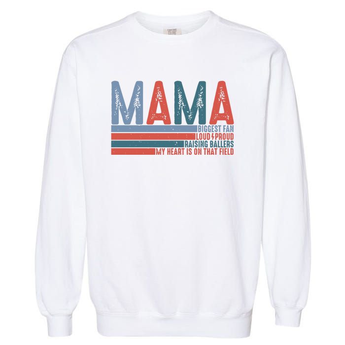 Baseball Mama Biggest Fan Loud Proud Garment-Dyed Sweatshirt