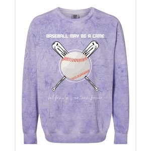 Baseball May Be A Game But Family Is Our Team Forever Gift Colorblast Crewneck Sweatshirt