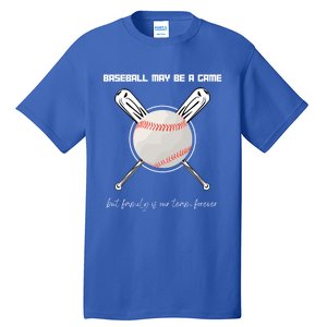 Baseball May Be A Game But Family Is Our Team Forever Gift Tall T-Shirt