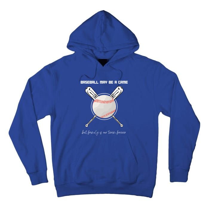 Baseball May Be A Game But Family Is Our Team Forever Gift Tall Hoodie