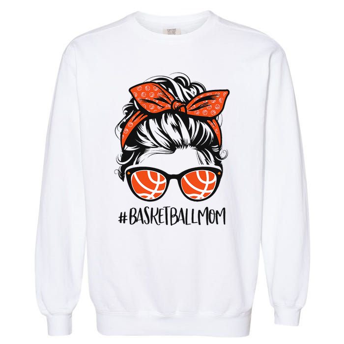 Basketball Mom Basketball Lover Mothers Day Messy Bun Garment-Dyed Sweatshirt