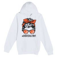 Basketball Mom Basketball Lover Mothers Day Messy Bun Premium Pullover Hoodie