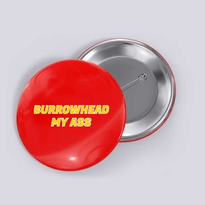 Burrowhead My Butt A*** Funny Football Fan Meme Kansas City Button