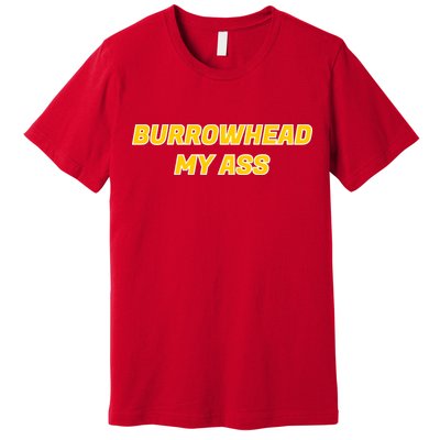 Burrowhead My Butt A*** Funny Football Fan Meme Kansas City Premium T-Shirt
