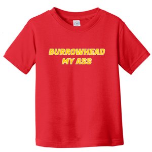 Burrowhead My Butt A*** Funny Football Fan Meme Kansas City Toddler T-Shirt