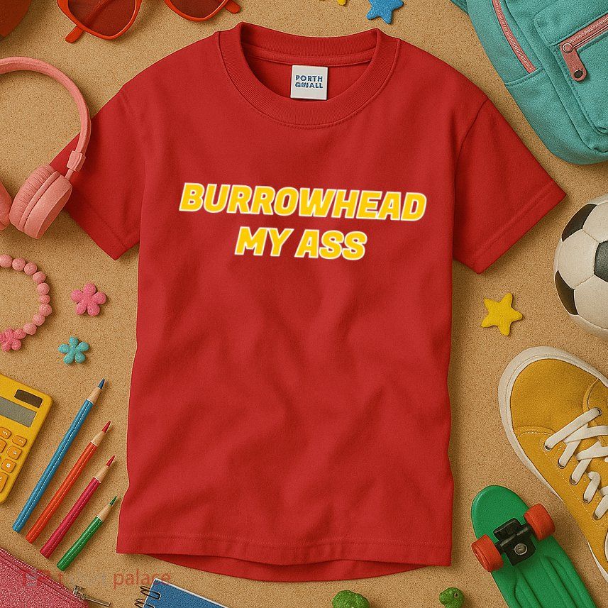 Burrowhead My Butt A*** Funny Football Fan Meme Kansas City Kids T-Shirt