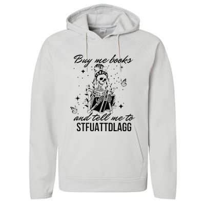 Buy Me Books And Tell Me To Stfuattdlagg Performance Fleece Hoodie