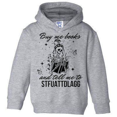 Buy Me Books And Tell Me To Stfuattdlagg Toddler Hoodie