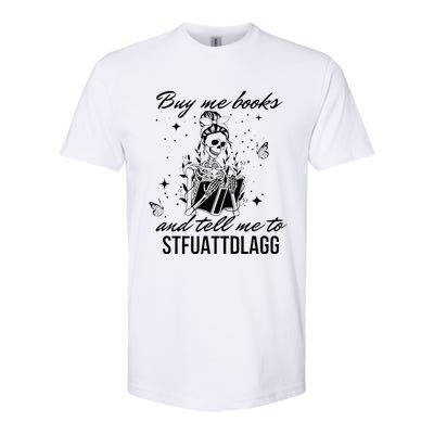 Buy Me Books And Tell Me To Stfuattdlagg Softstyle CVC T-Shirt