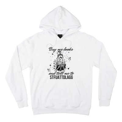 Buy Me Books And Tell Me To Stfuattdlagg Hoodie