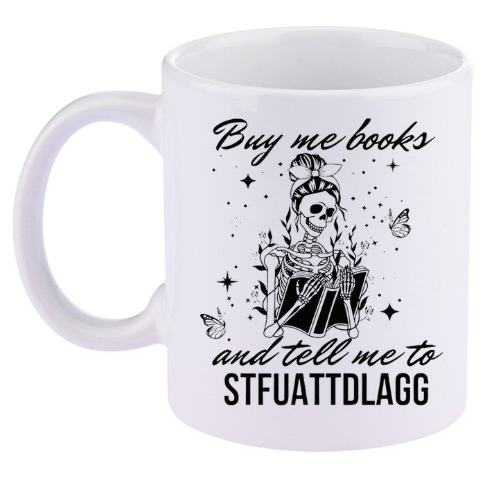 Buy Me Books And Tell Me To Stfuattdlagg 11oz C Handle Ceramic Mug