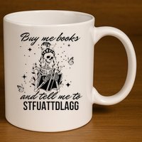 Buy Me Books And Tell Me To Stfuattdlagg 11oz C Handle Ceramic Mug