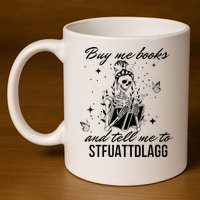 Buy Me Books And Tell Me To Stfuattdlagg 11oz C Handle Ceramic Mug