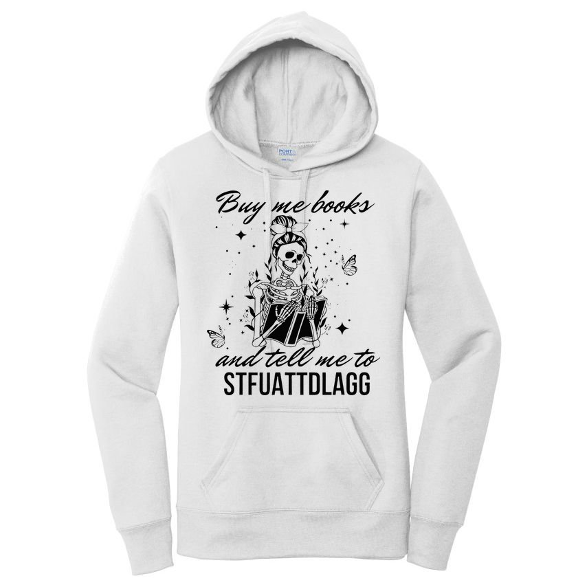 Buy Me Books And Tell Me To Stfuattdlagg Women's Pullover Hoodie