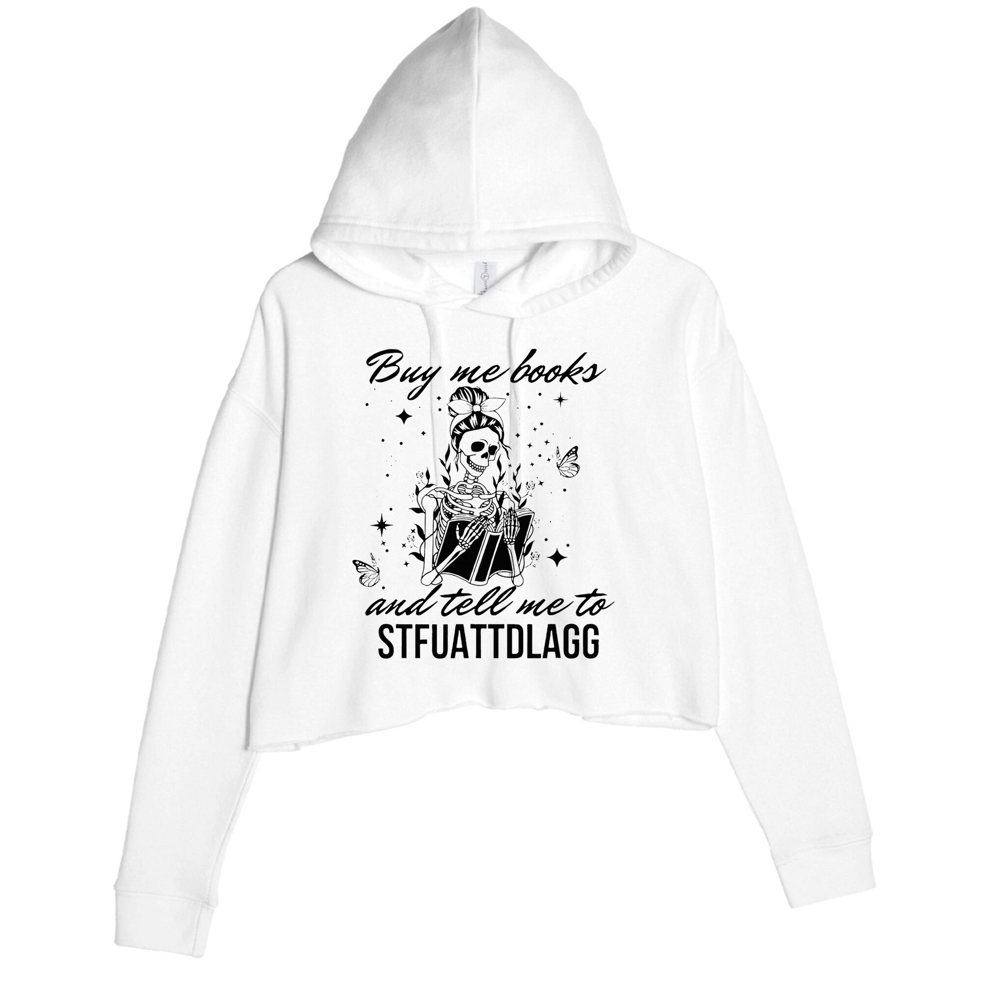 Buy Me Books And Tell Me To Stfuattdlagg Crop Fleece Hoodie