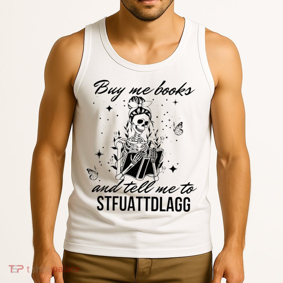Buy Me Books And Tell Me To Stfuattdlagg Tank Top