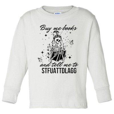 Buy Me Books And Tell Me To Stfuattdlagg Toddler Long Sleeve Shirt