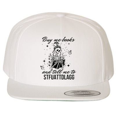 Buy Me Books And Tell Me To Stfuattdlagg Wool Snapback Cap