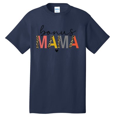 Bonus Mama Bonus Mom Stepmom Step Mama Mother's Day Present Tall T-Shirt