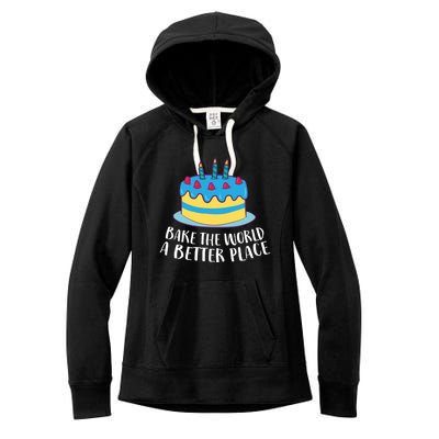 Baking Mom Bake The World A Better Place Cake Baking Cool Gift Women's Fleece Hoodie