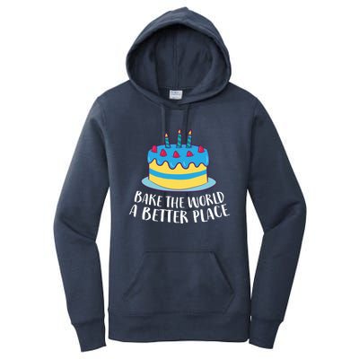 Baking Mom Bake The World A Better Place Cake Baking Cool Gift Women's Pullover Hoodie