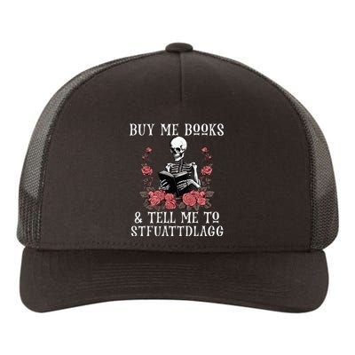 Buy Me Books And Tell Me To Stfuattdlagg Funny Skeleton Yupoong Adult 5-Panel Trucker Hat