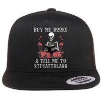 Buy Me Books And Tell Me To Stfuattdlagg Funny Skeleton Flat Bill Trucker Hat