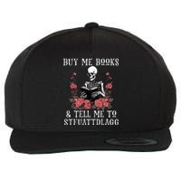 Buy Me Books And Tell Me To Stfuattdlagg Funny Skeleton Wool Snapback Cap