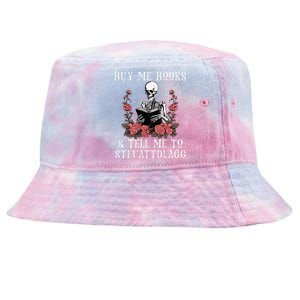 Buy Me Books And Tell Me To Stfuattdlagg Funny Skeleton Tie-Dyed Bucket Hat