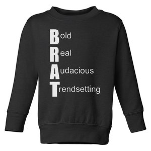 Brat Meaning. Bold Real Audacious Trendsetting. Toddler Sweatshirt