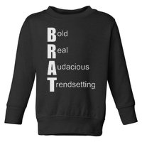 Brat Meaning. Bold Real Audacious Trendsetting. Toddler Sweatshirt