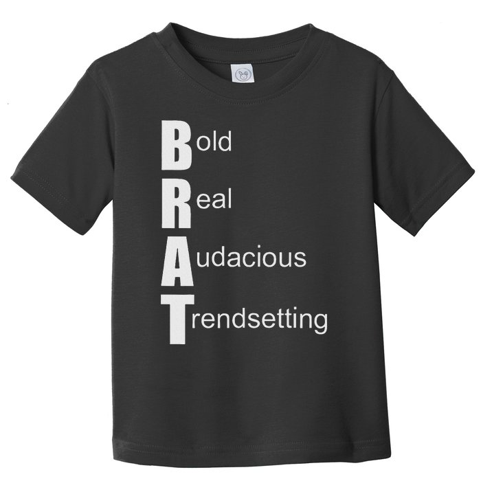 Brat Meaning. Bold Real Audacious Trendsetting. Toddler T-Shirt