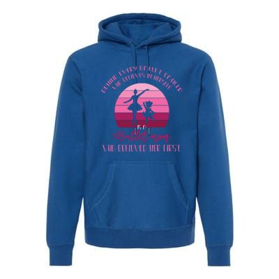 Ballet Mom Ballerina Love To Dance Ballet Gift Premium Hoodie