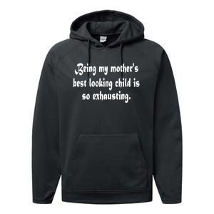 Being MotherS Best Looking Child Is So Exhausting Performance Fleece Hoodie