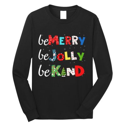 Be Merry Be Jolly Be Kind Christmas Tree Family Christmas Long Sleeve Shirt