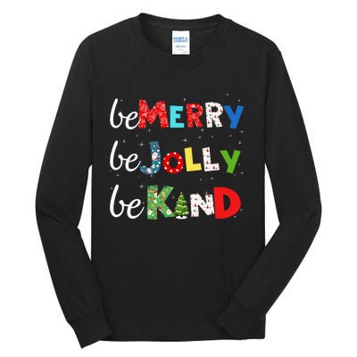 Be Merry Be Jolly Be Kind Christmas Tree Family Christmas Tall Long Sleeve T-Shirt