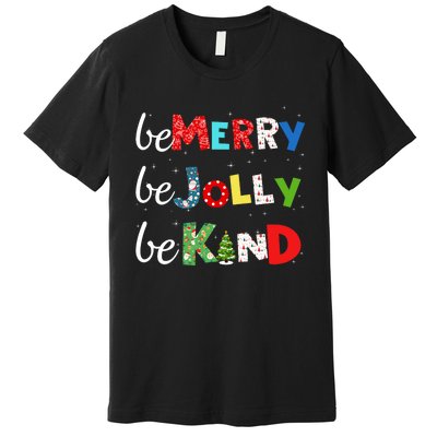 Be Merry Be Jolly Be Kind Christmas Tree Family Christmas Premium T-Shirt