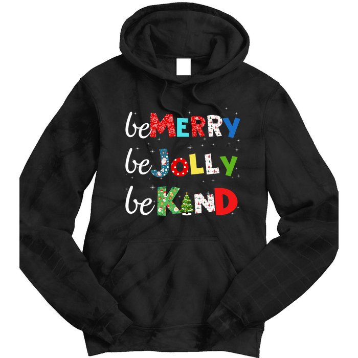 Be Merry Be Jolly Be Kind Christmas Tree Family Christmas Tie Dye Hoodie