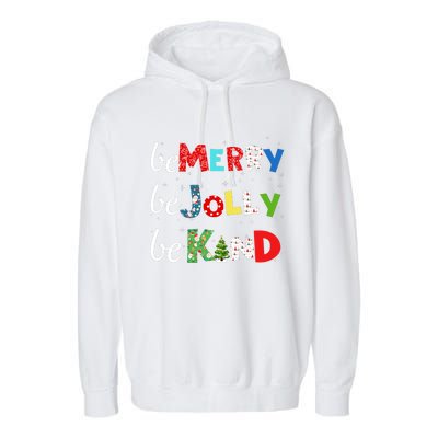 Be Merry Be Jolly Be Kind Christmas Tree Family Christmas Garment-Dyed Fleece Hoodie