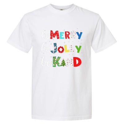 Be Merry Be Jolly Be Kind Christmas Tree Family Christmas Garment-Dyed Heavyweight T-Shirt