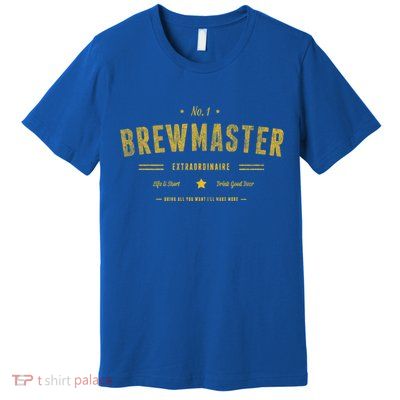 Brew Master Beer Brewing Homebrew Gift For Brewer Brewmaster Cool Gift Premium T-Shirt